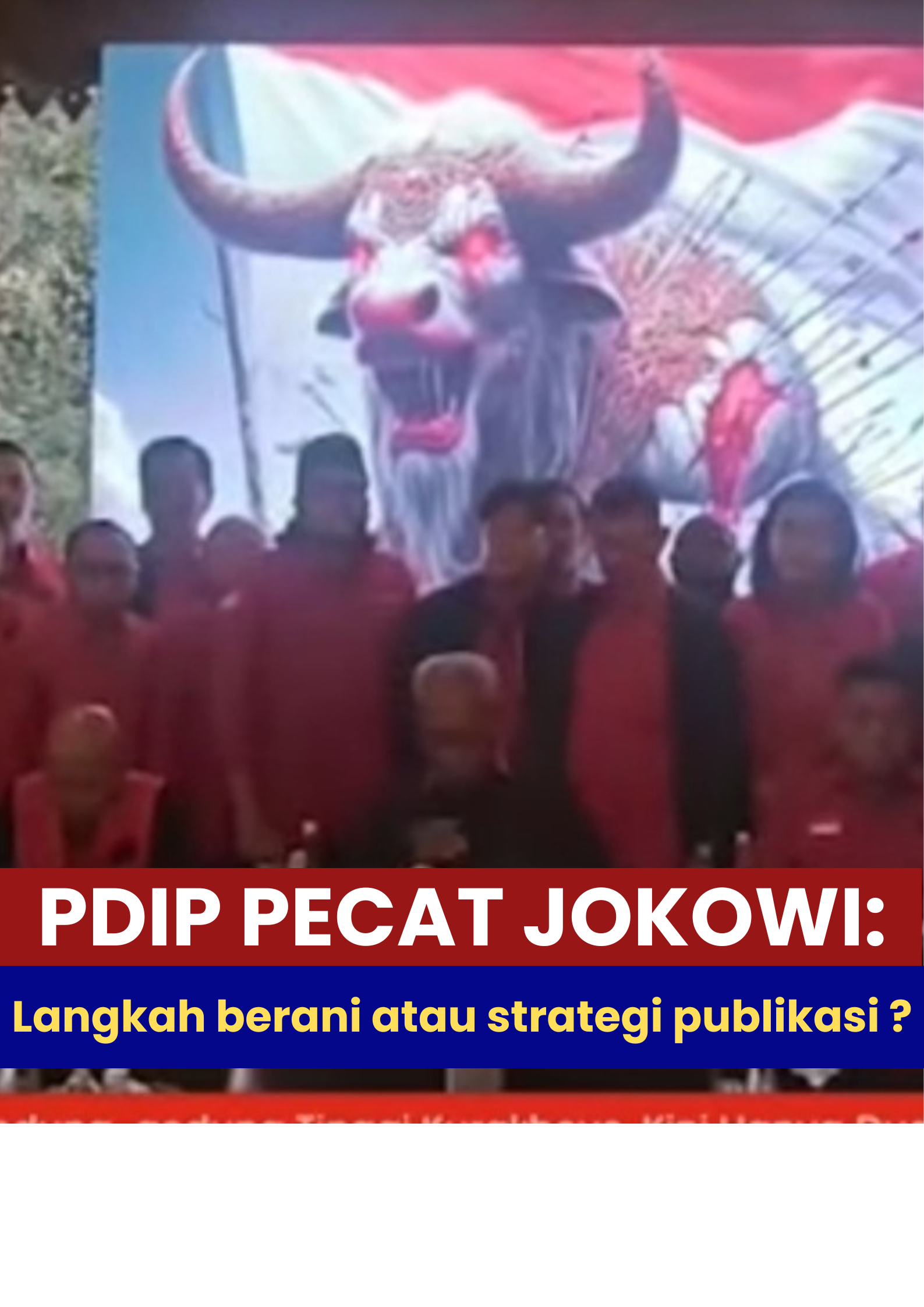 PDIP PECAT JOKOWI: Langkah Berani atau Strategi Publikasi?
